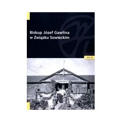 Biskup Józef Gawlina w Związku Sowieckim