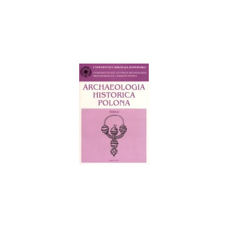 Archaeologia Historica Polona t. 6