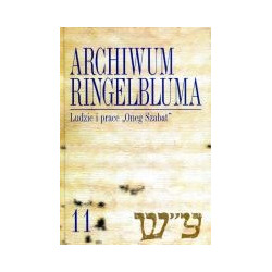 Archiwum Ringelbluma Konspiracyjne Archiwum Getta Warszawy Tom 11