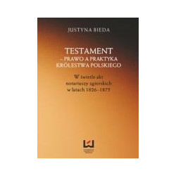 Testament – prawo a praktyka Królestwa Polskiego