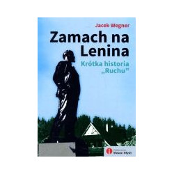 Zamach na Lenina Krótka historia Ruchu