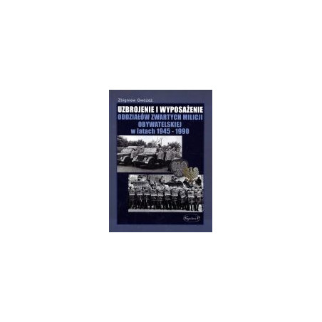 Uzbrojenie i wyposażenie oddziałów zwartych Milicji Obywatelskiej w latach 1945-1990