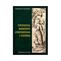 Trybunał Koronny Ceromiał i sztuka