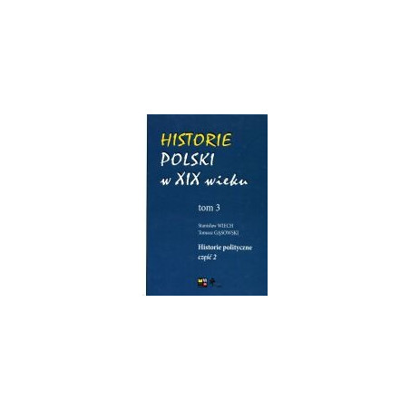 Historie Polski w XIX wieku t.3