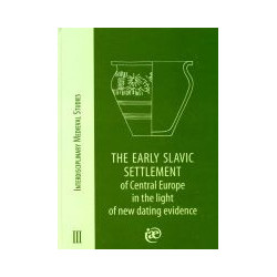 The Early Slavic Settlement of Central Europe in the light of new dating evidence