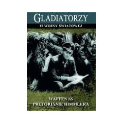 Gladiatorzy II wojny światowej Waffen SS Pretorianie Himmlera DVD