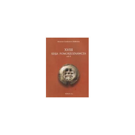 XVIII Sesja Pomorzoznawcza vol. II