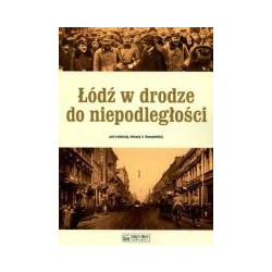 Łódź w drodze do niepodległości
