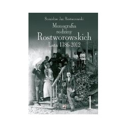 Monografia rodziny Rostworowskich Lata 1386-2012 t. 1-2