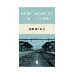 Krótki przystanek w drodze z Auschwitz