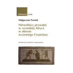 Niewolnicy prywatni w rzymskiej Afryce w okresie wczesnego Cesarstwa