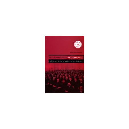 Elita Polskiej Partii Socjalistycznej w życiu politycznym Polski w latach 1944-1957