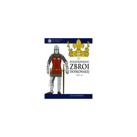 W poszukiwaniu zbroi doskonałej XIV w.