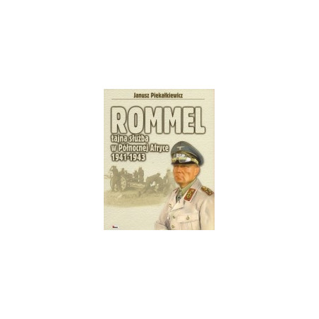 Rommel tajna służba w Północnej Afryce 1941-1943