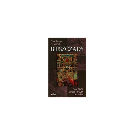 Bieszczady Tam gdzie diabły hucuły Ukraińce
