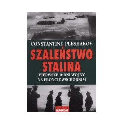 Szaleństwo Stalina. Pierwsze 10 dni wojny na froncie wschodnim