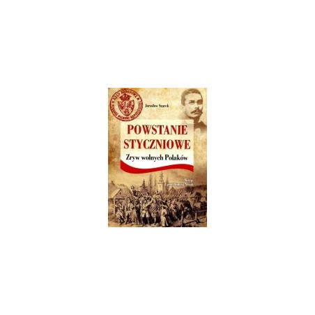 Powstanie styczniowe Zryw wolnych Polaków