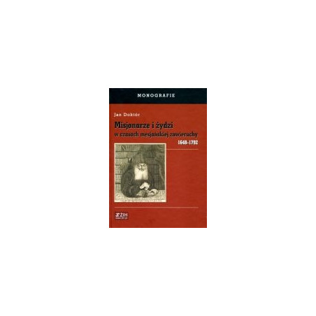 Misjonarze i żydzi w czasach mesjańskiej zawieruchy 1648-1792
