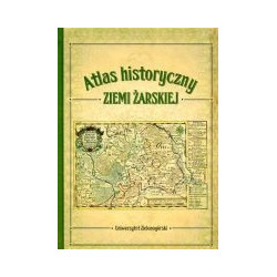 Atlas historyczny ziemi żarskiej