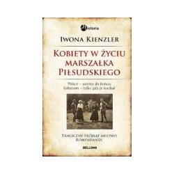 Kobiety w życiu Marszałka Piłsudskiego