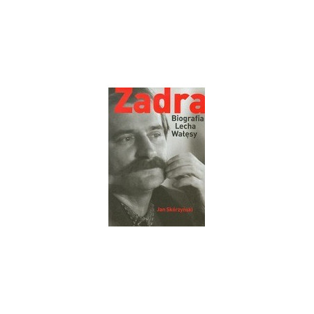 Zadra Biografia Lecha Wałęsy