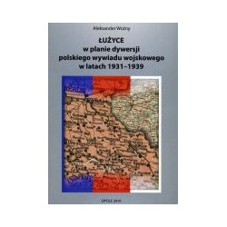 Łużyce w planie dywersji polskiego wywiadu wojskowego w latach 1931-1939
