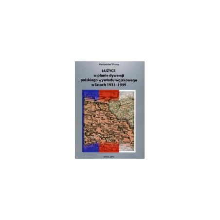 Łużyce w planie dywersji polskiego wywiadu wojskowego w latach 1931-1939