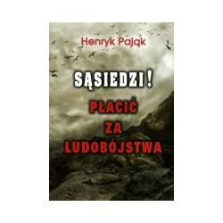 Sąsiedzi! Płacić za ludobójstwa