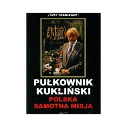 Pułkownik Kukliński Polska samotna misja