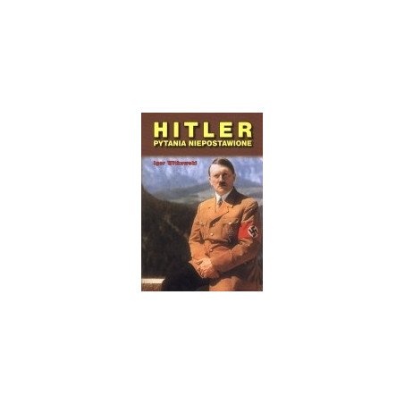 Hitler. Pytania niepostawione