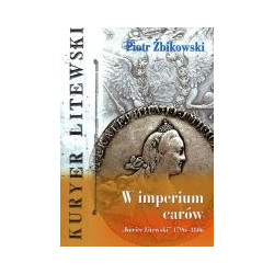 W imperium carów Kurier Litewski 1796-1806