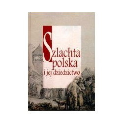 Szlachta polska i jej dziedzictwo