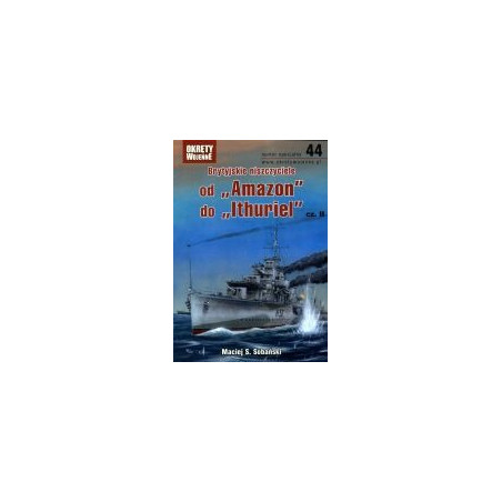 44 Brytyjskie niszczyciele od Amazon do Ithuriel cz. II