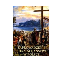 Zaprowadzenie chrześcijaństwa w Polsce