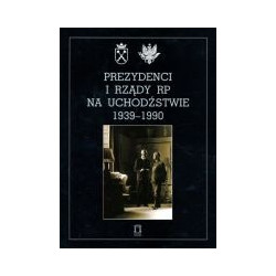 Prezydenci i rządy RP na uchodźstwie 1939-1990