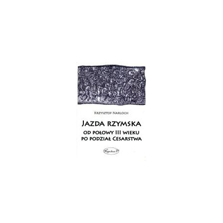 Jazda rzymska od połowy III wieku po podział Cesarstwa
