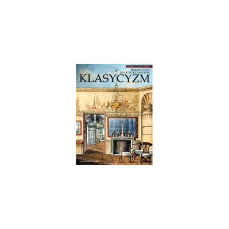 Klasycyzm Przewodnik dla kolekcjonerów