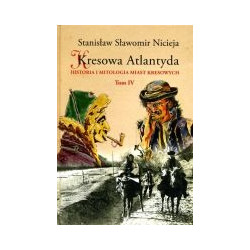 Kresowa Atlantyda tom IV