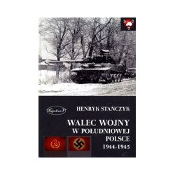 Walec wojny w południowej Polsce 1944-1945