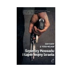 Szpiedzy Mossadu i tajne wojny Izraela
