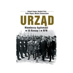Urząd. Niemieccy dyplomaci w III Rzeszy i w RFN