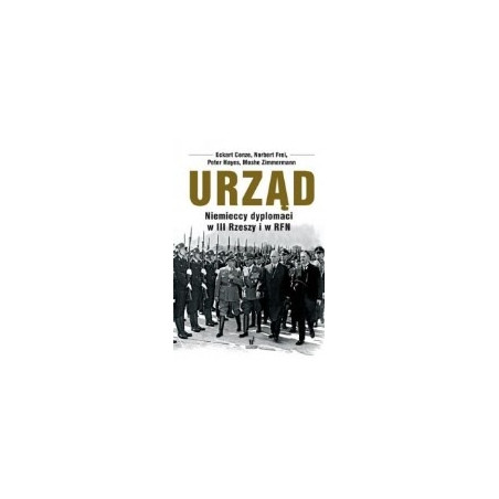 Urząd. Niemieccy dyplomaci w III Rzeszy i w RFN