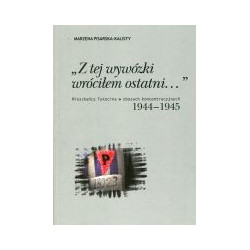 Z tej wywózki wróciłem ostatni...