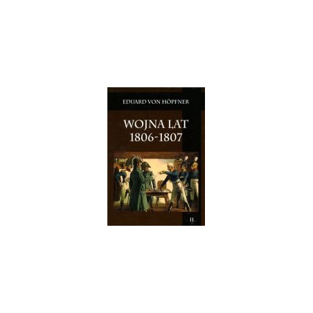 Wojna lat 1806-1807 Tom II