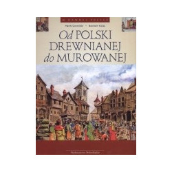 Od Polski drewnianej do murowanej