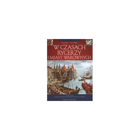 W czasach rycerzy i miast warownych