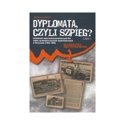 Dyplomata, czyli szpieg? cz. 1 Generalia