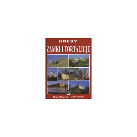 Zamki i fortalicje. Kresy