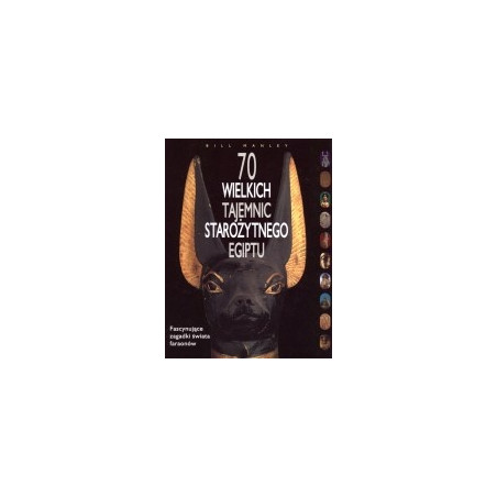 70 wielkich tajemnic starożytnego Egiptu
