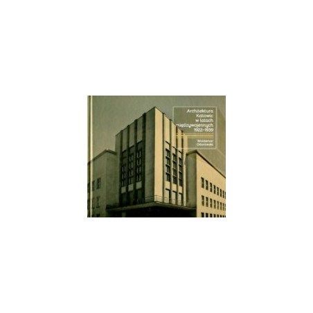 Architektura Katowic w latach międzywojennych 1922-1939